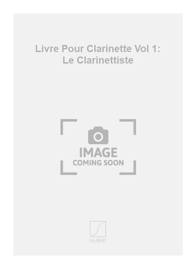 Livre Pour Clarinette Vol 1: Le Clarinettiste